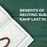 Benefits of Reciting Surah Kahf Last 10 Ayat